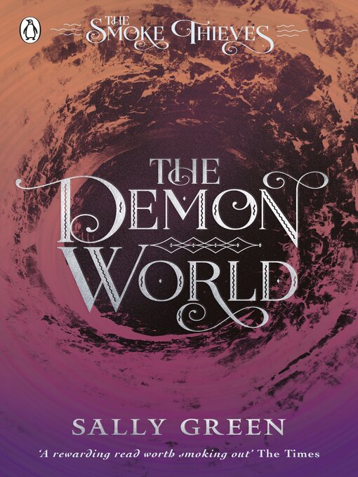 Title details for The Demon World (The Smoke Thieves Book 2) by Sally Green - Available